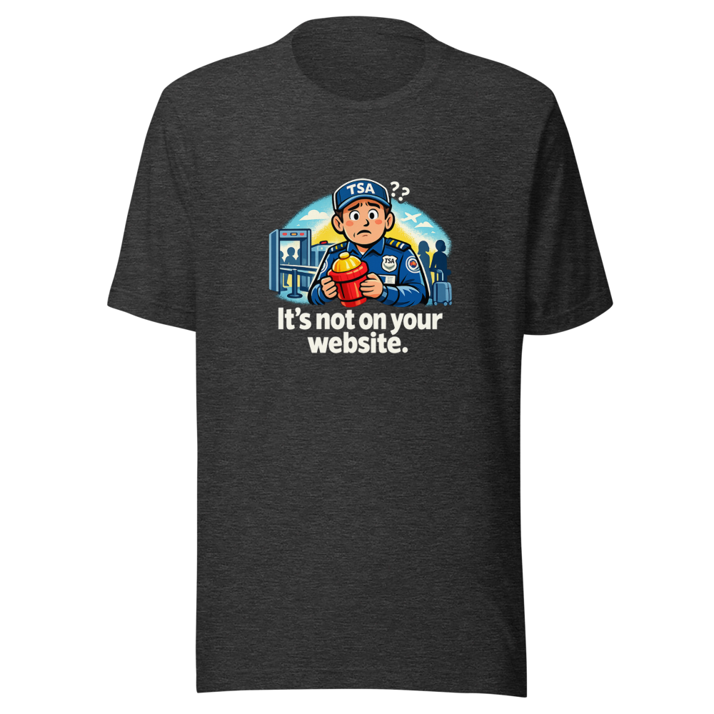 It's Not On Your Website TSA Hydrant Tee - Image 9