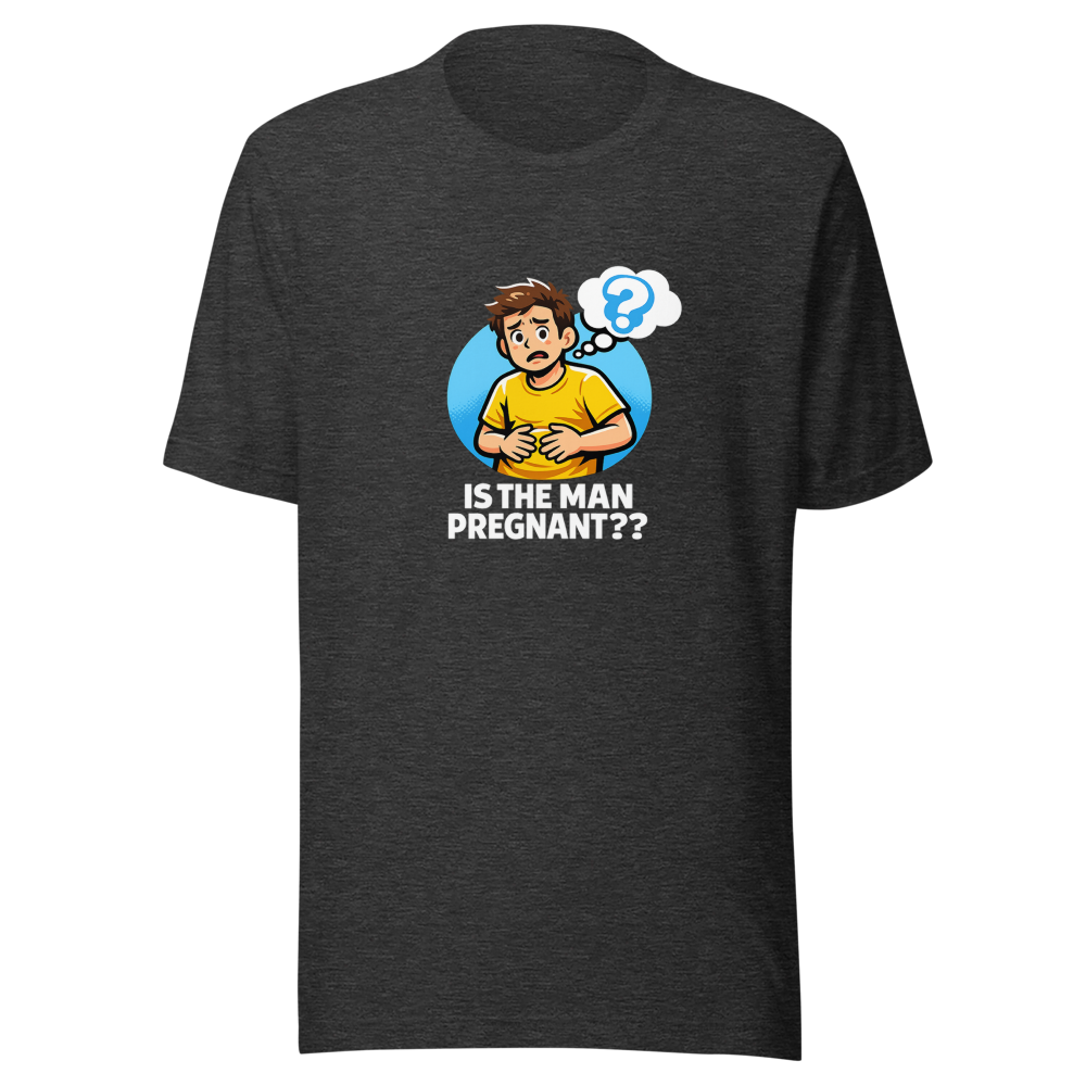 Is The Man Pregnant? Viral Meme T-Shirt - Image 9
