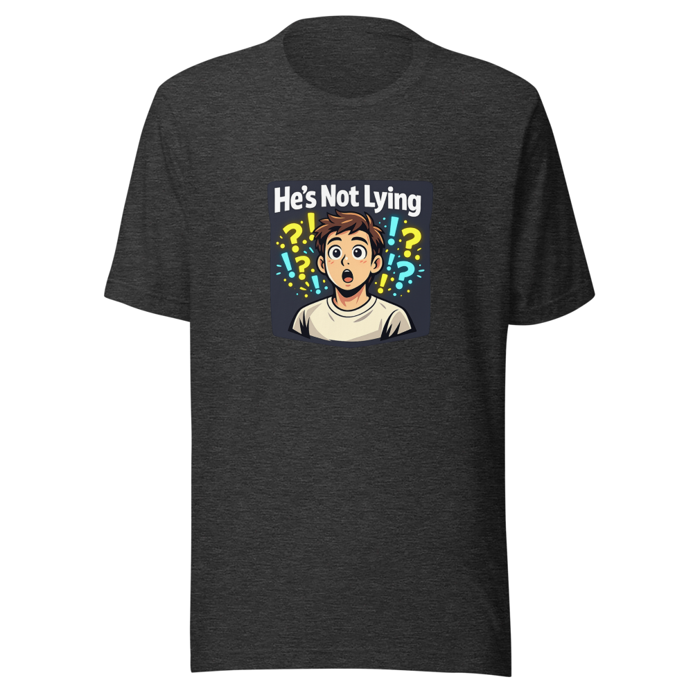 He's Not Lying Viral Meme T-Shirt - Image 9