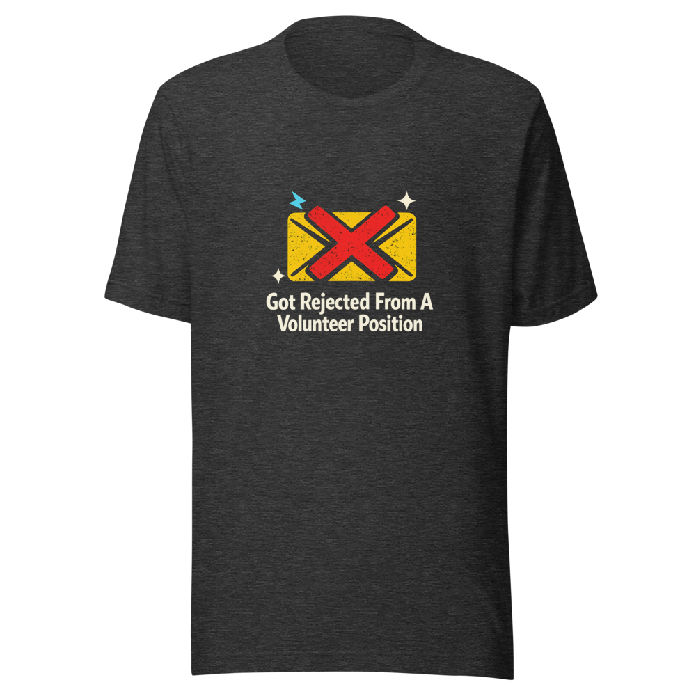 Rejected Volunteer T-Shirt - Image 9