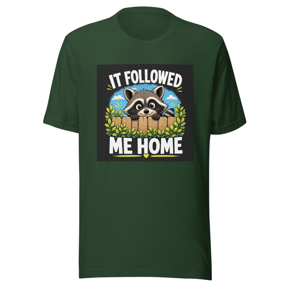 Funny Raccoon Followed Me Home T-Shirt - Image 7