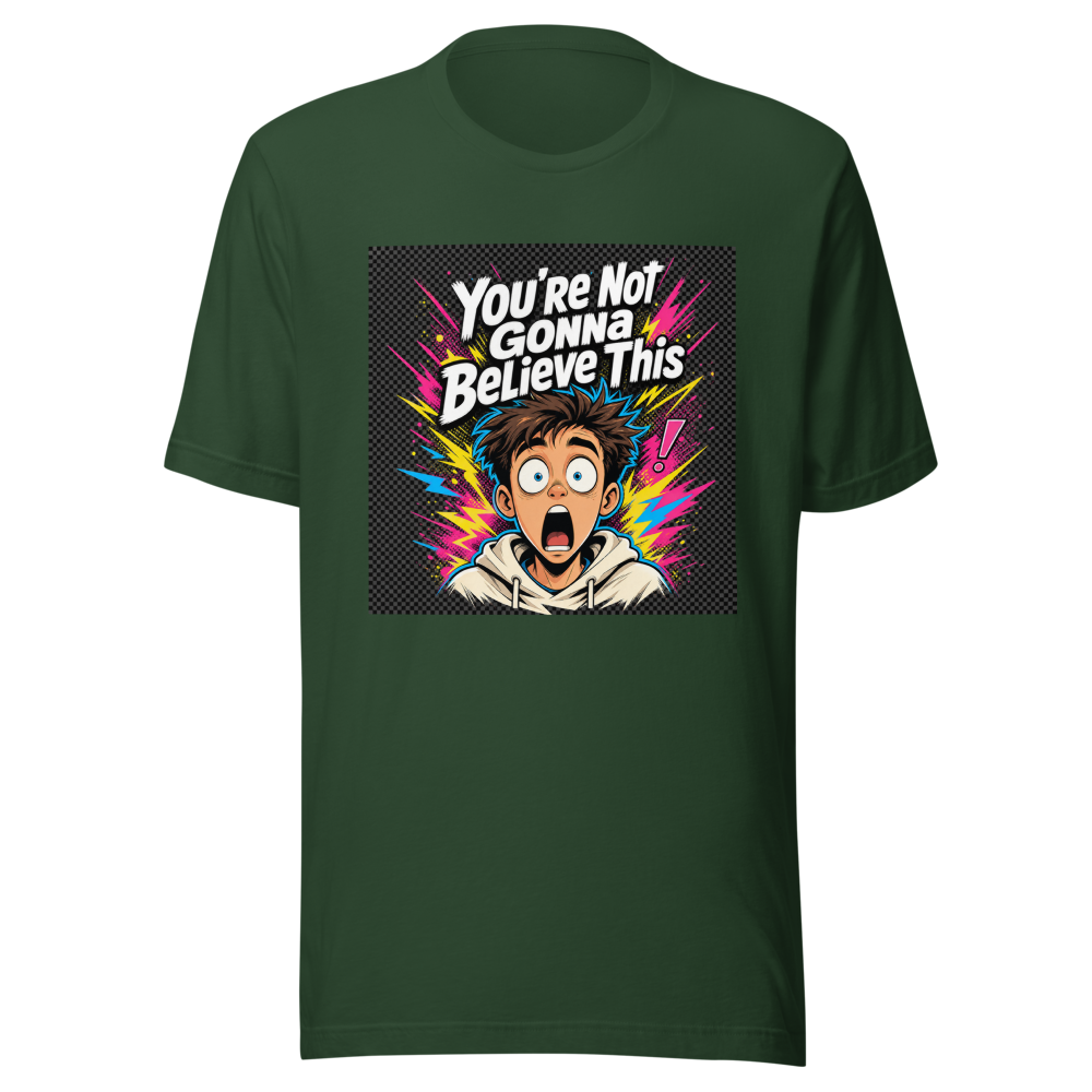 You're Not Gonna Believe This Viral Quote T-Shirt - Image 7