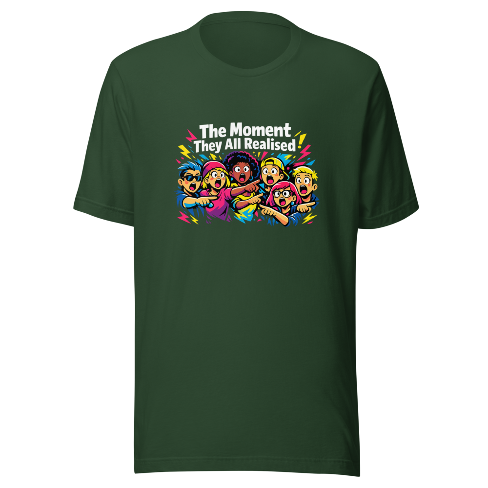 The Moment They All Realised Funny Meme T-Shirt - Image 6