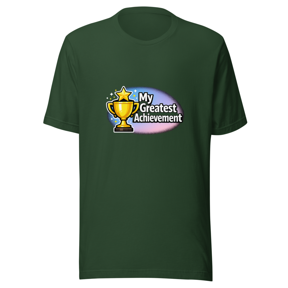 Greatest Achievement Ever T-Shirt - Image 7