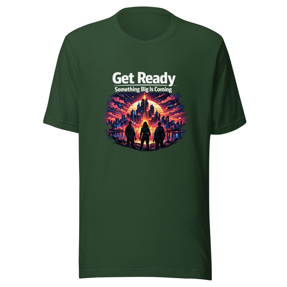 Get Ready: Something Big Is Coming T-Shirt - Image 7