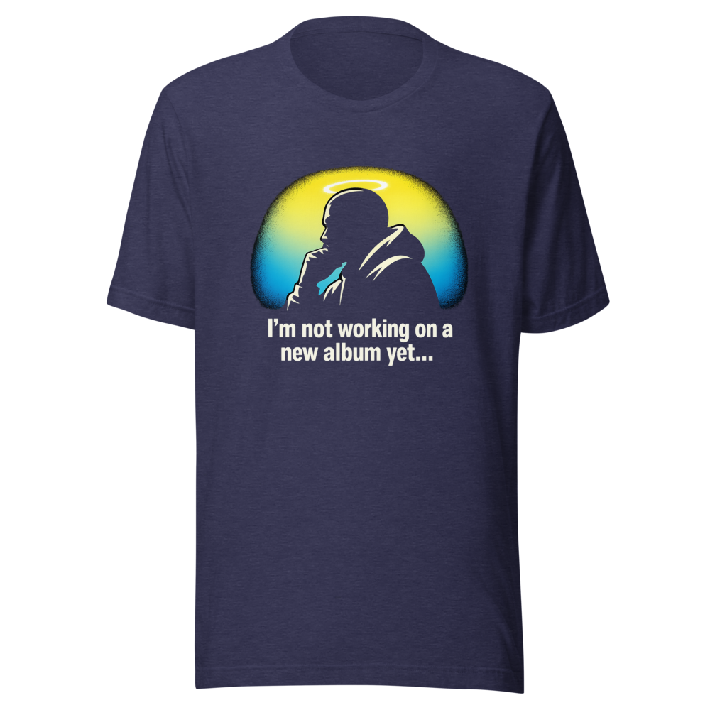 Kanye Working On New Album? Iconic Quote Tee - Image 5