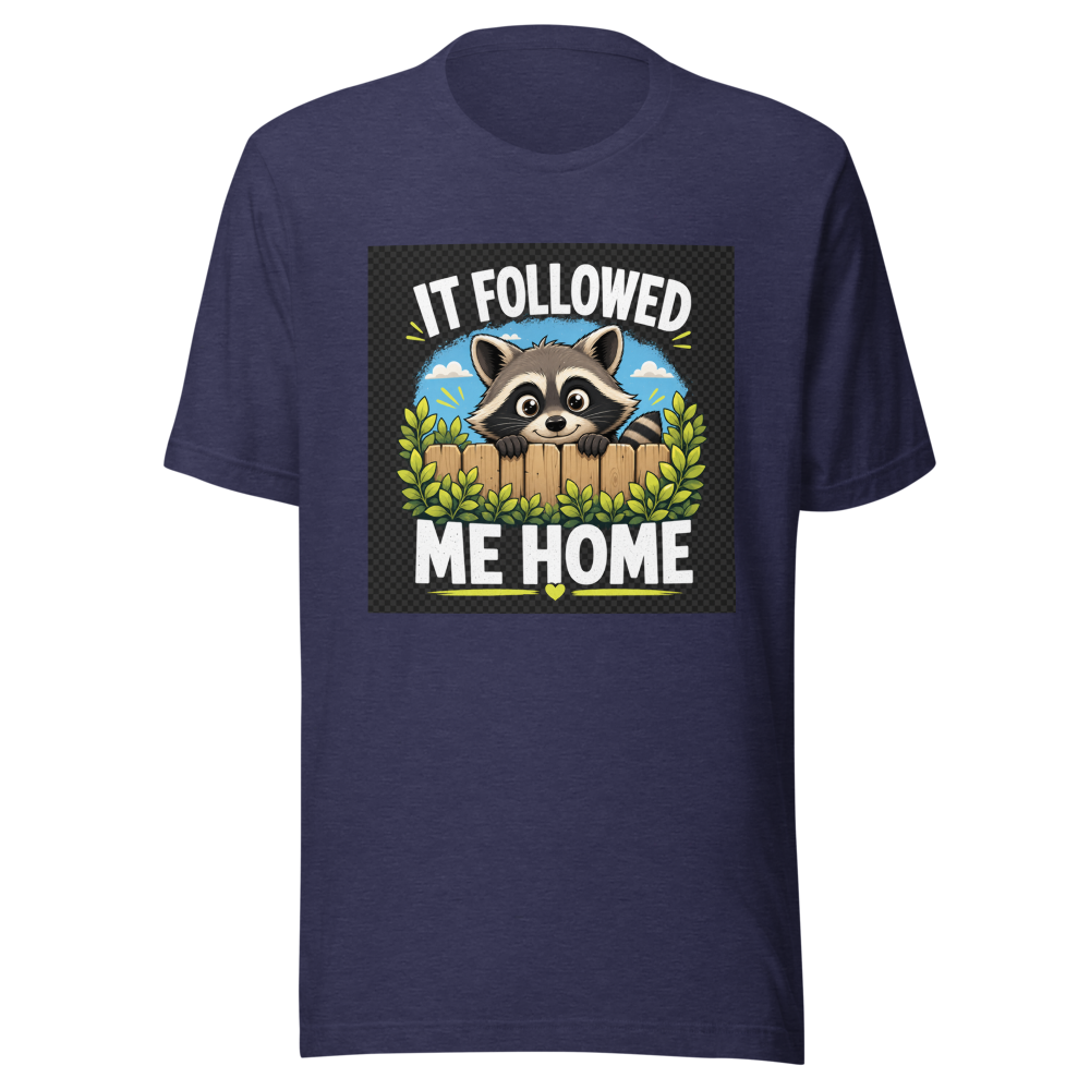 Funny Raccoon Followed Me Home T-Shirt - Image 5