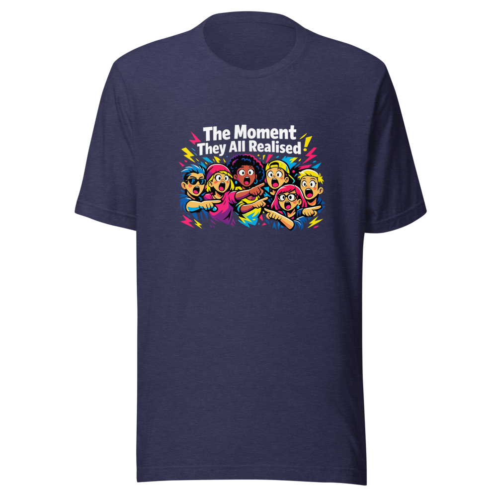 The Moment They All Realised Funny Meme T-Shirt - Image 4
