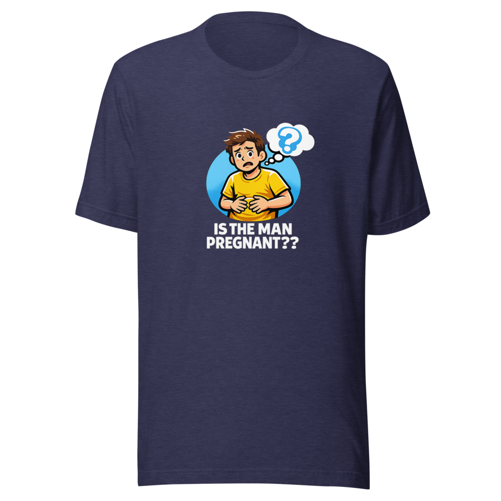 Is The Man Pregnant? Viral Meme T-Shirt - Image 5
