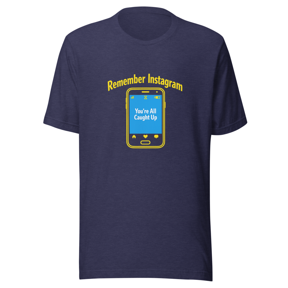 Remember Instagram Having An End? T-Shirt - Image 5