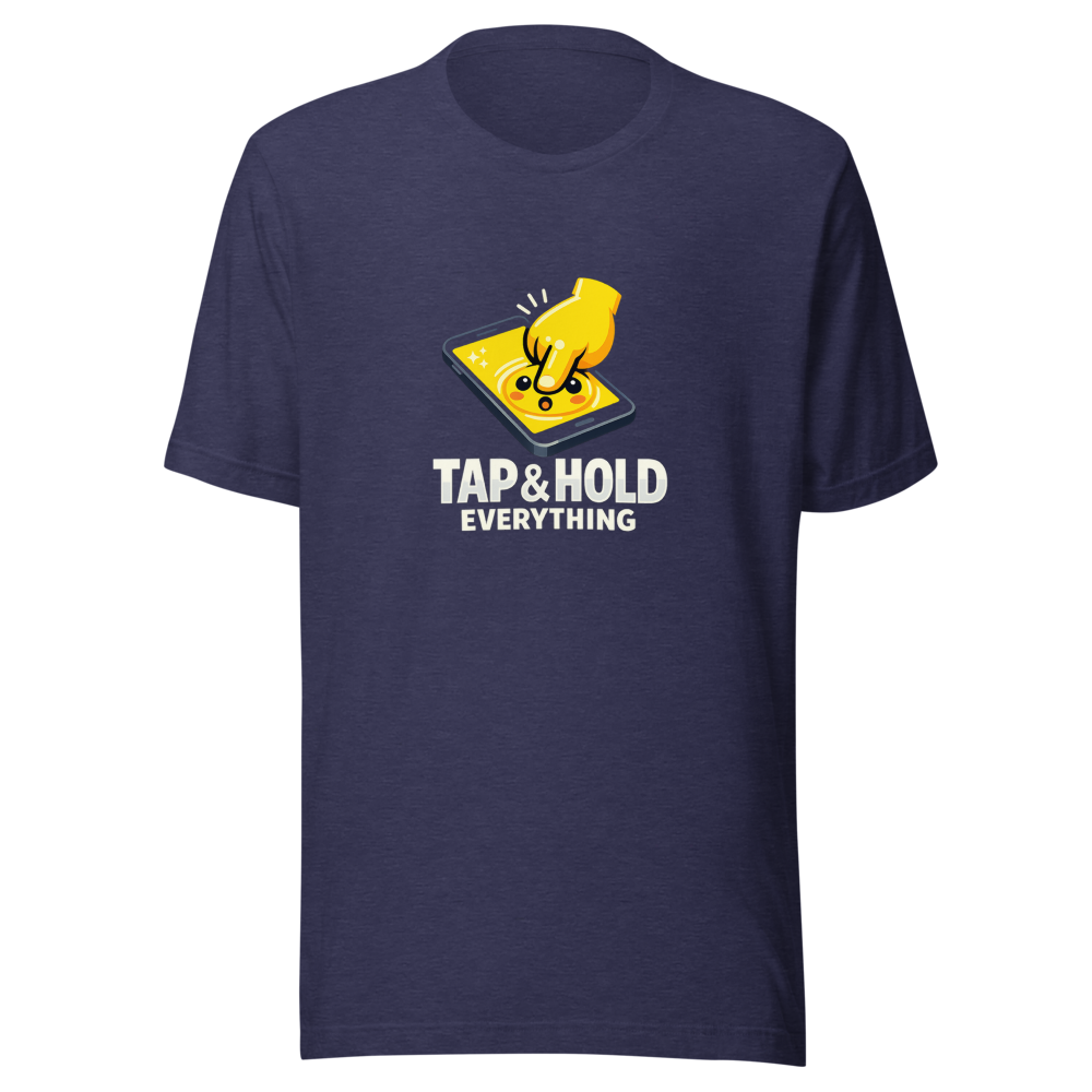 Tap & Hold Everything Meme T-Shirt - Image 5