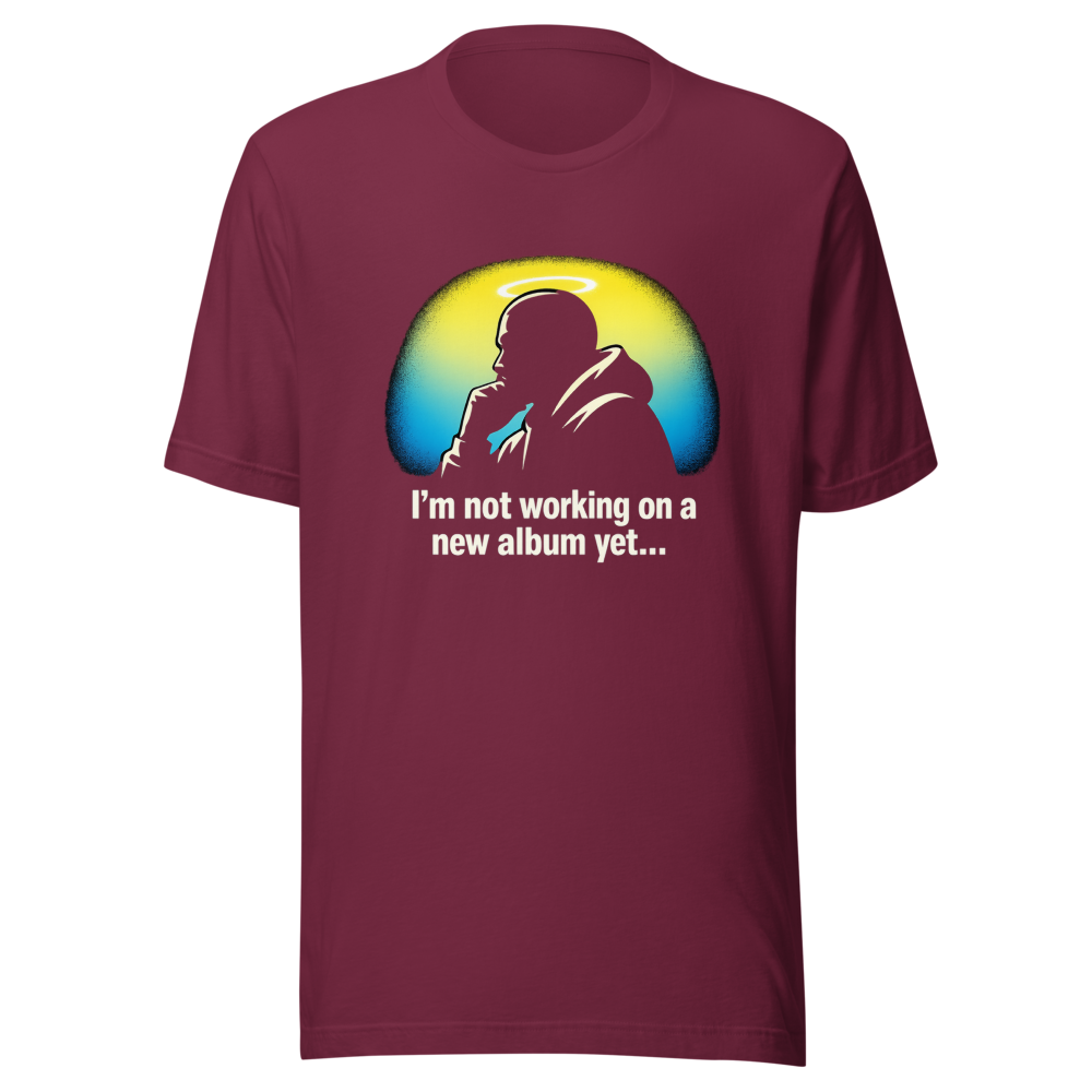 Kanye Working On New Album? Iconic Quote Tee - Image 6