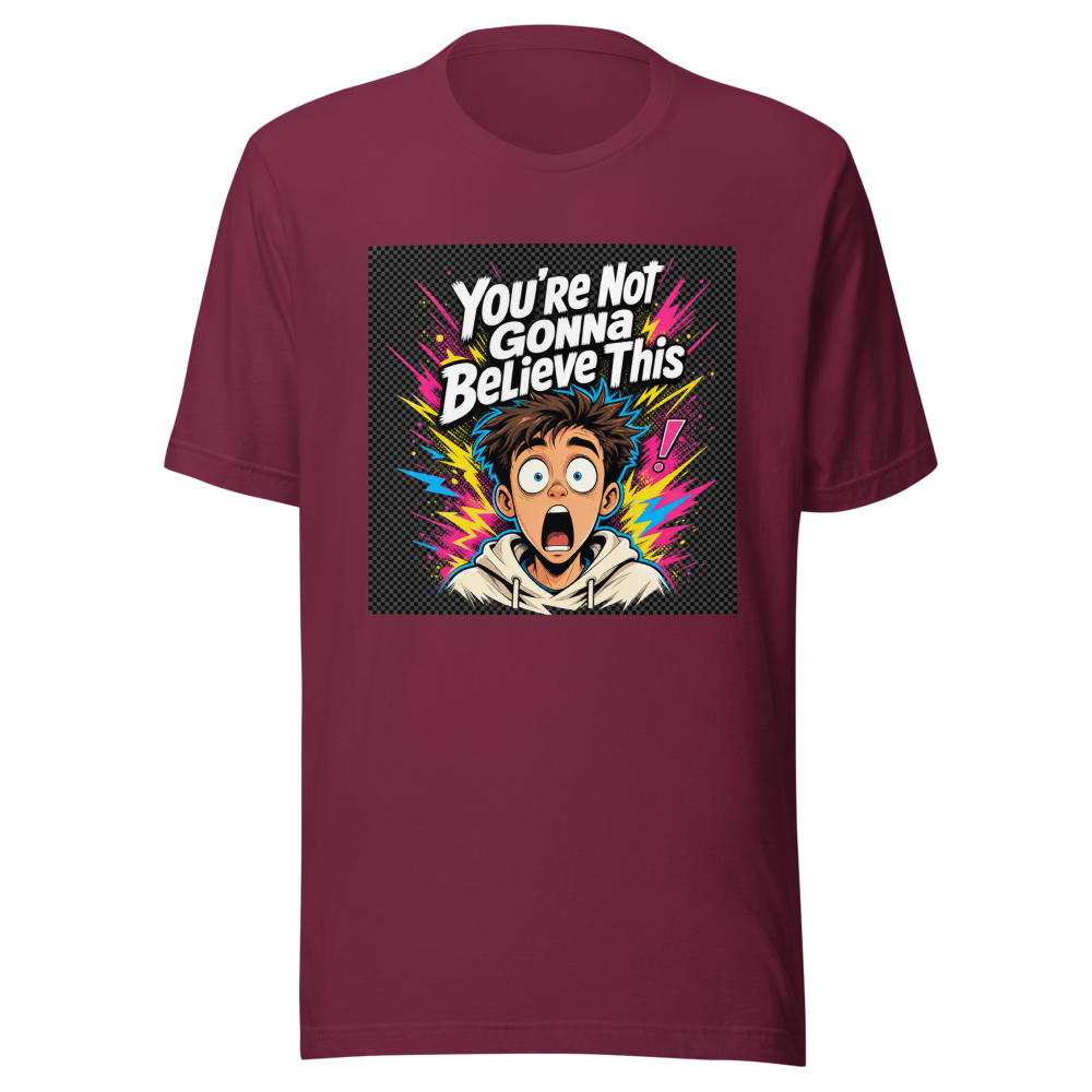You're Not Gonna Believe This Viral Quote T-Shirt - Image 6