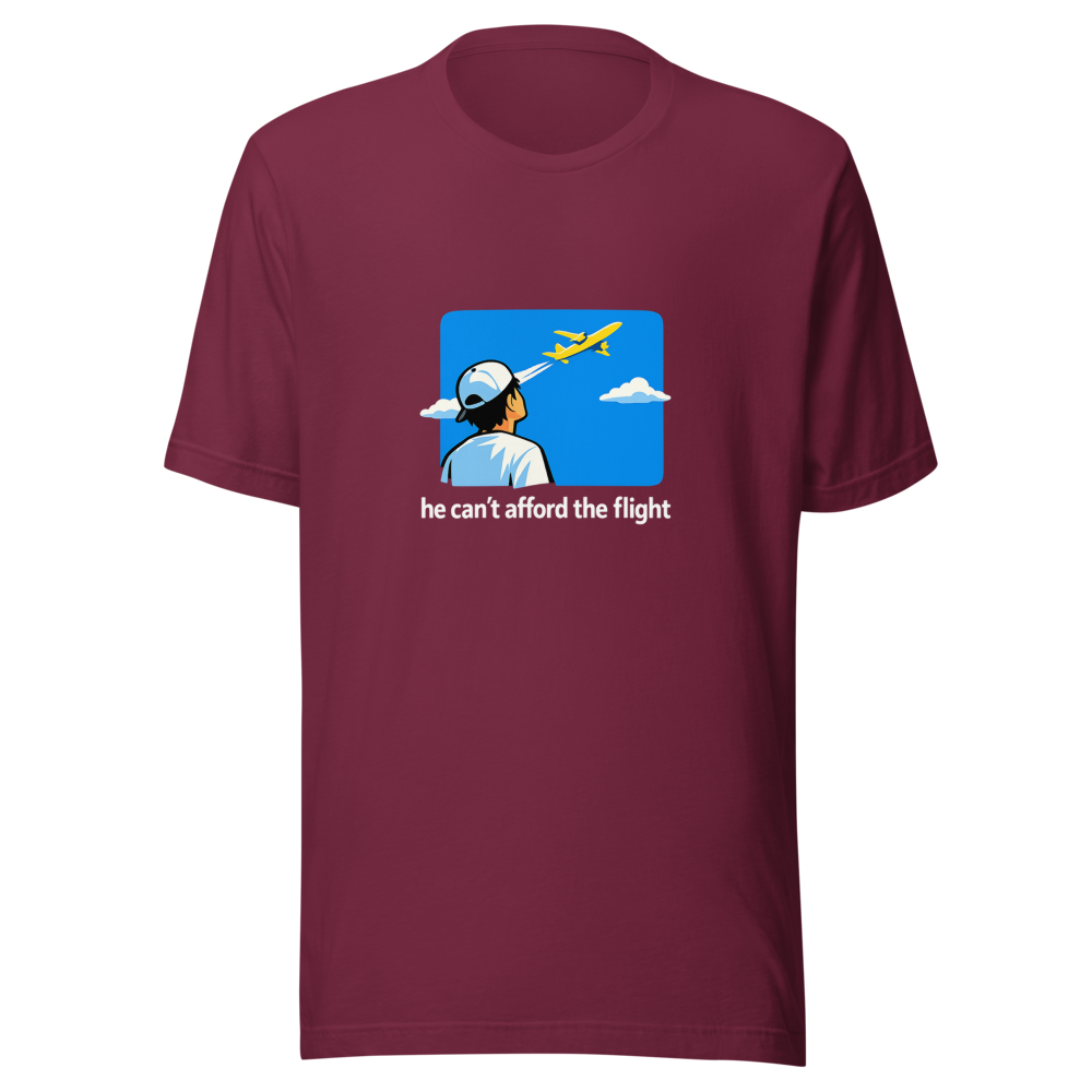 He Cant Afford The Flight Meme T-Shirt - Image 6