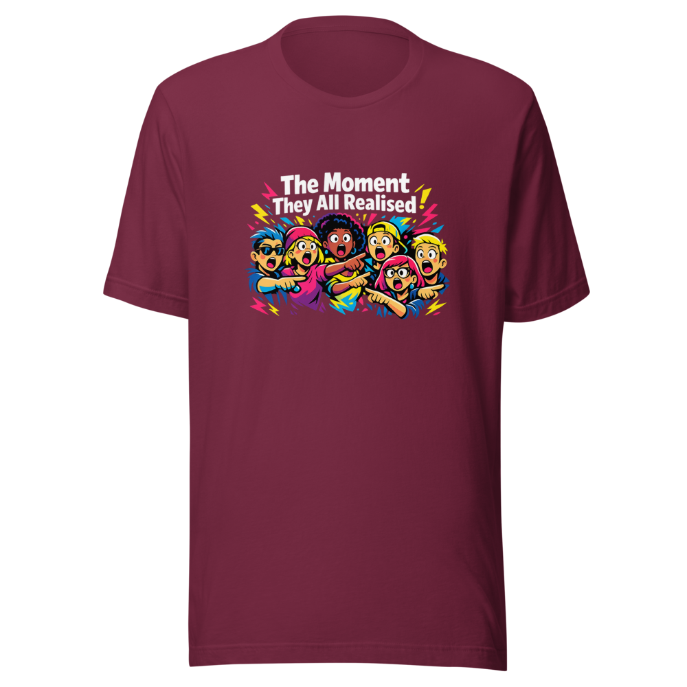 The Moment They All Realised Funny Meme T-Shirt - Image 5