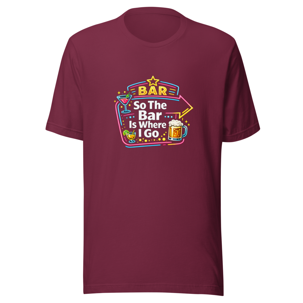 So The Bar Is Where I Go Funny Meme T-Shirt - Image 6