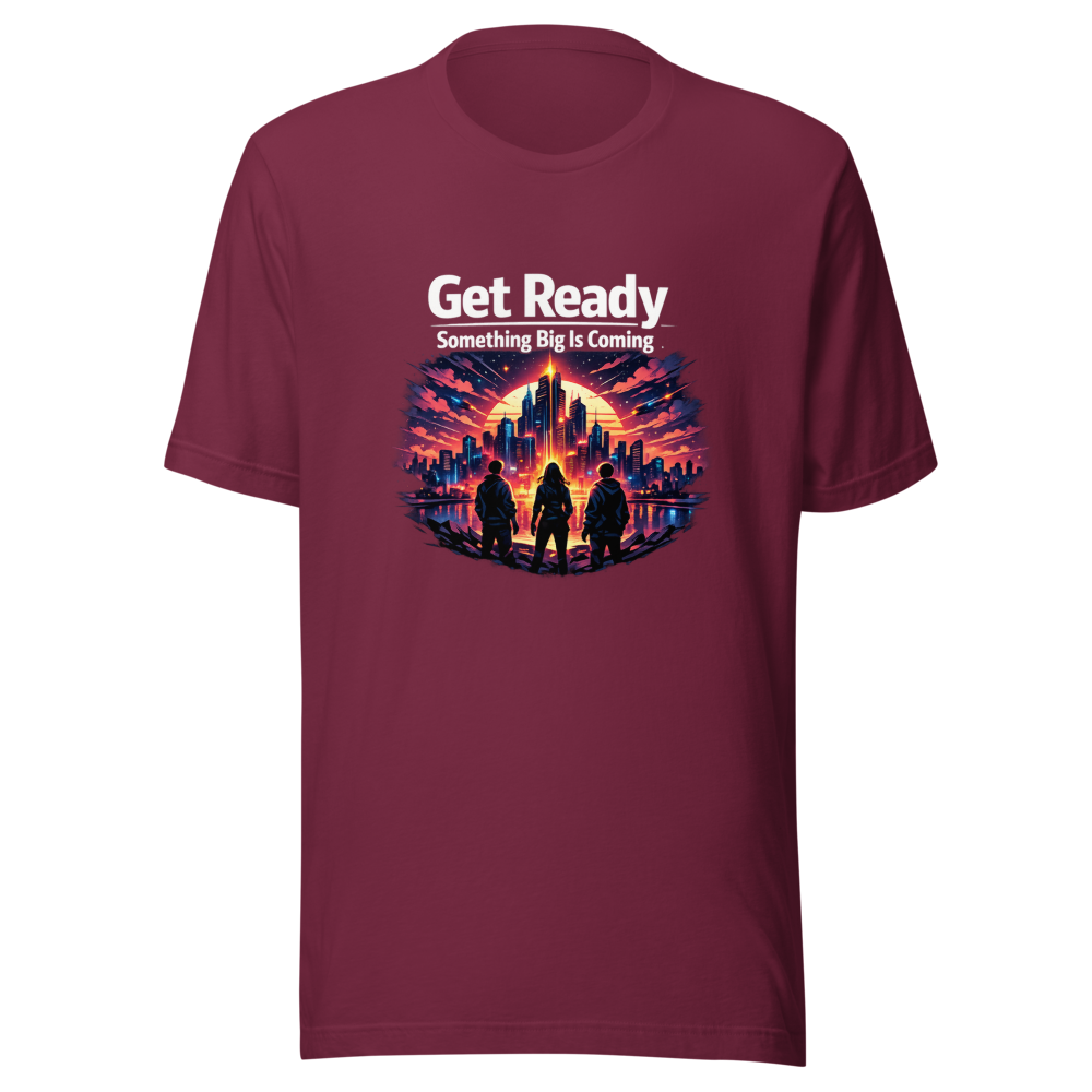 Get Ready: Something Big Is Coming T-Shirt - Image 6