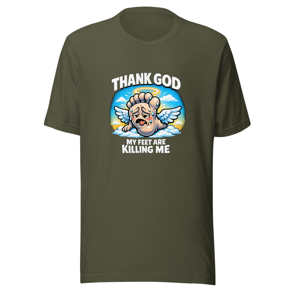 Thank God My Feet Are Killing Me Funny Meme T-Shirt - Image 10