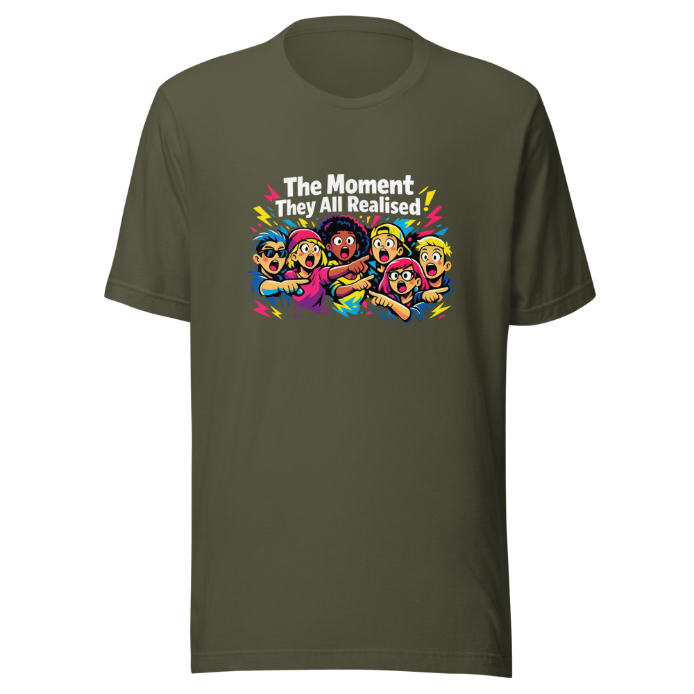 The Moment They All Realised Funny Meme T-Shirt - Image 9