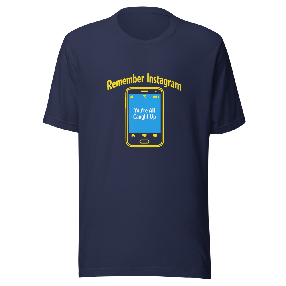 Remember Instagram Having An End? T-Shirt - Image 4