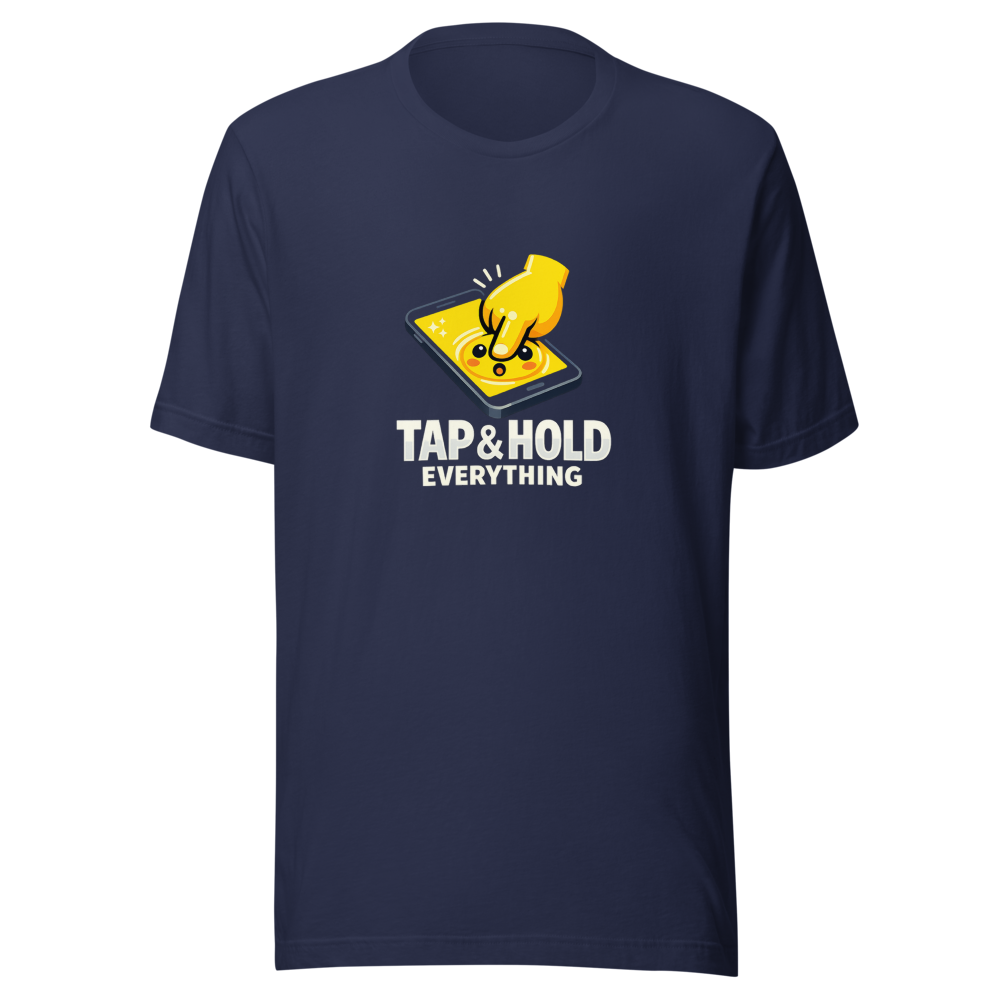Tap & Hold Everything Meme T-Shirt - Image 4