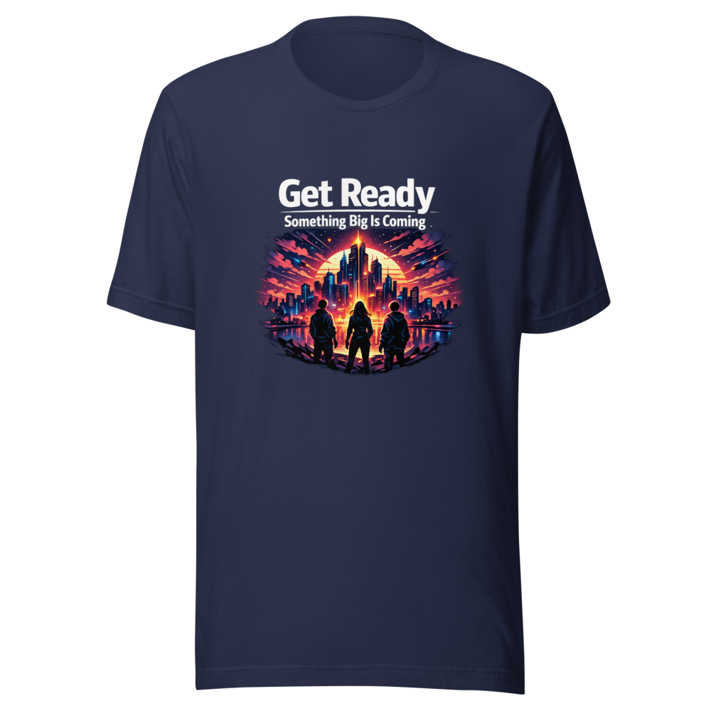 Get Ready: Something Big Is Coming T-Shirt - Image 4