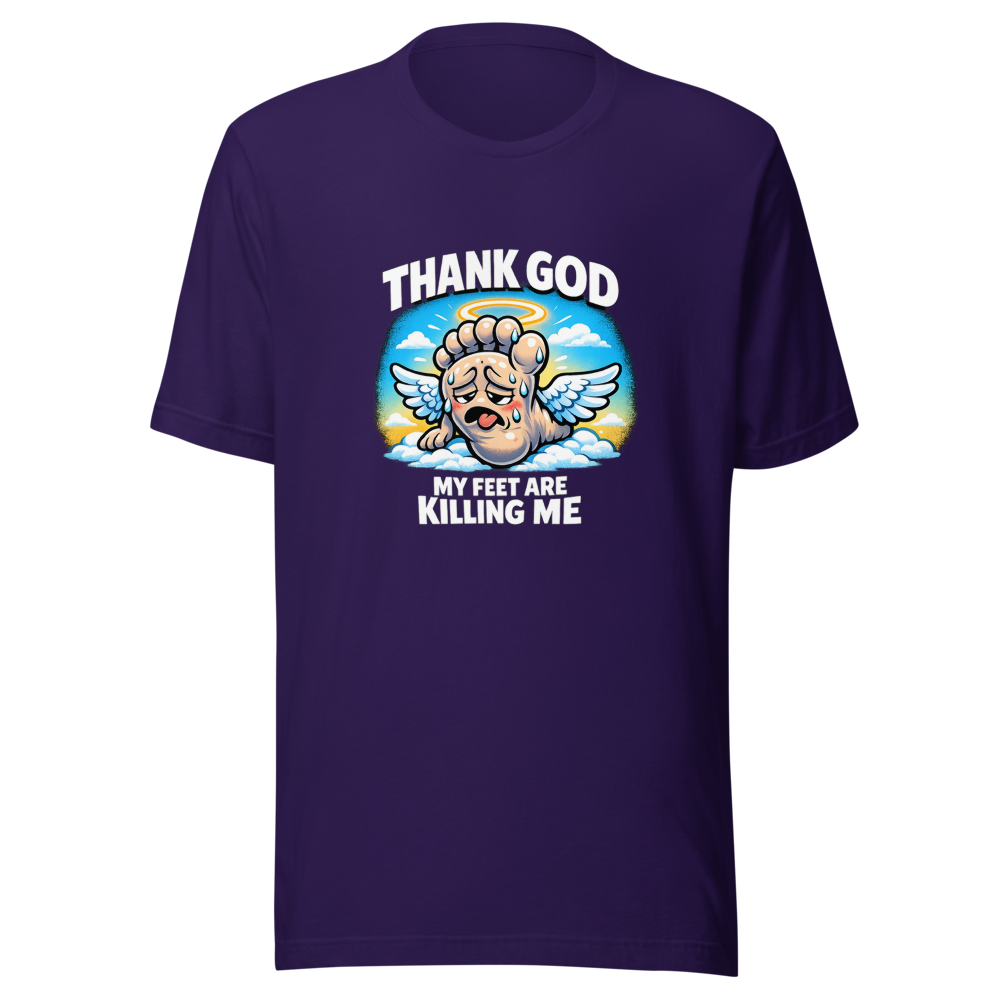 Thank God My Feet Are Killing Me Funny Meme T-Shirt - Image 3