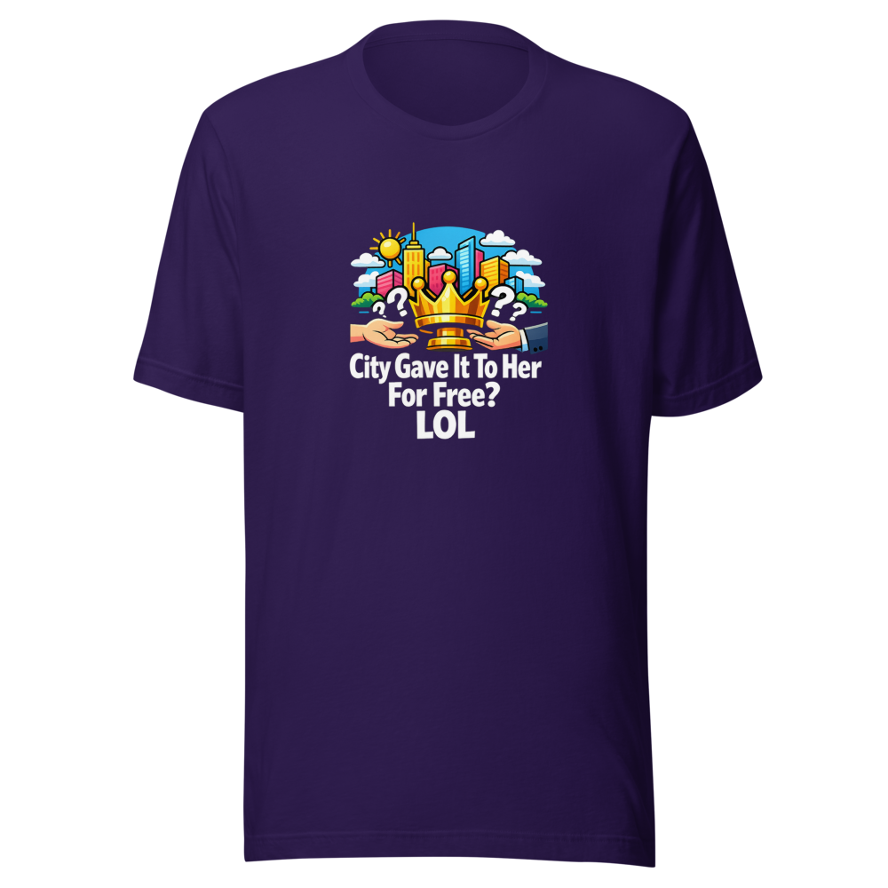 City Gave It To Her For Free? LOL T-Shirt - Image 3