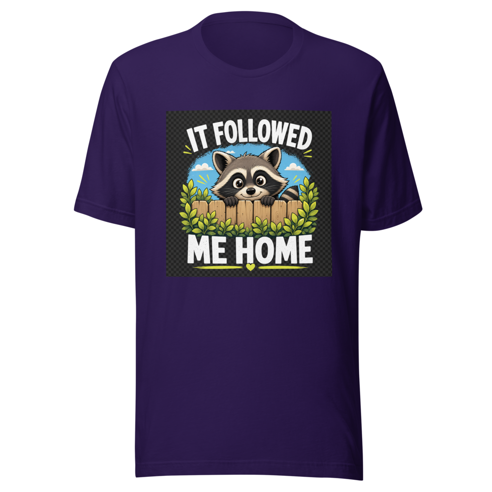 Funny Raccoon Followed Me Home T-Shirt - Image 3