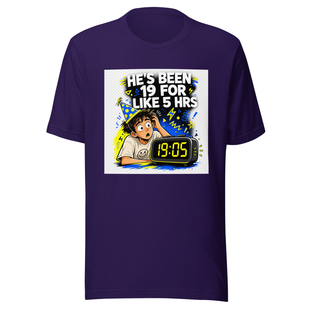He's Been 19 For 5 Hours Tee - Image 3