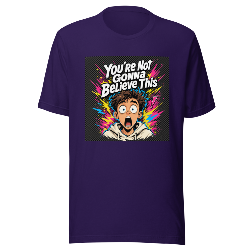 You're Not Gonna Believe This Viral Quote T-Shirt - Image 3