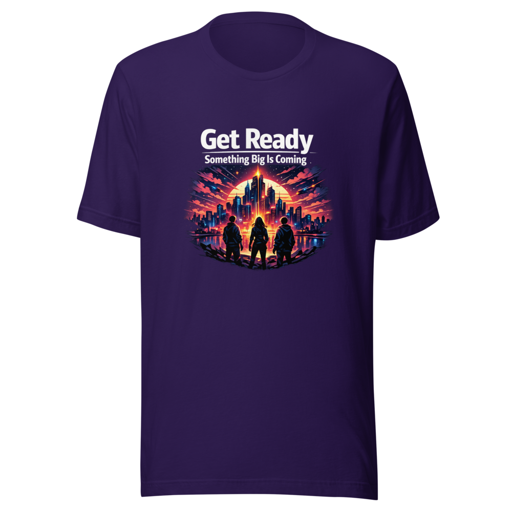 Get Ready: Something Big Is Coming T-Shirt - Image 3