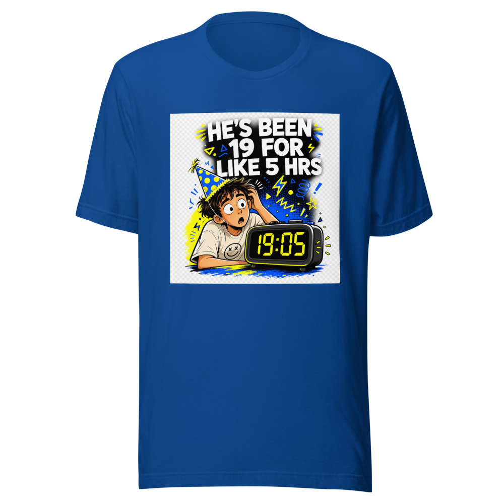 He's Been 19 For 5 Hours Tee - Image 8