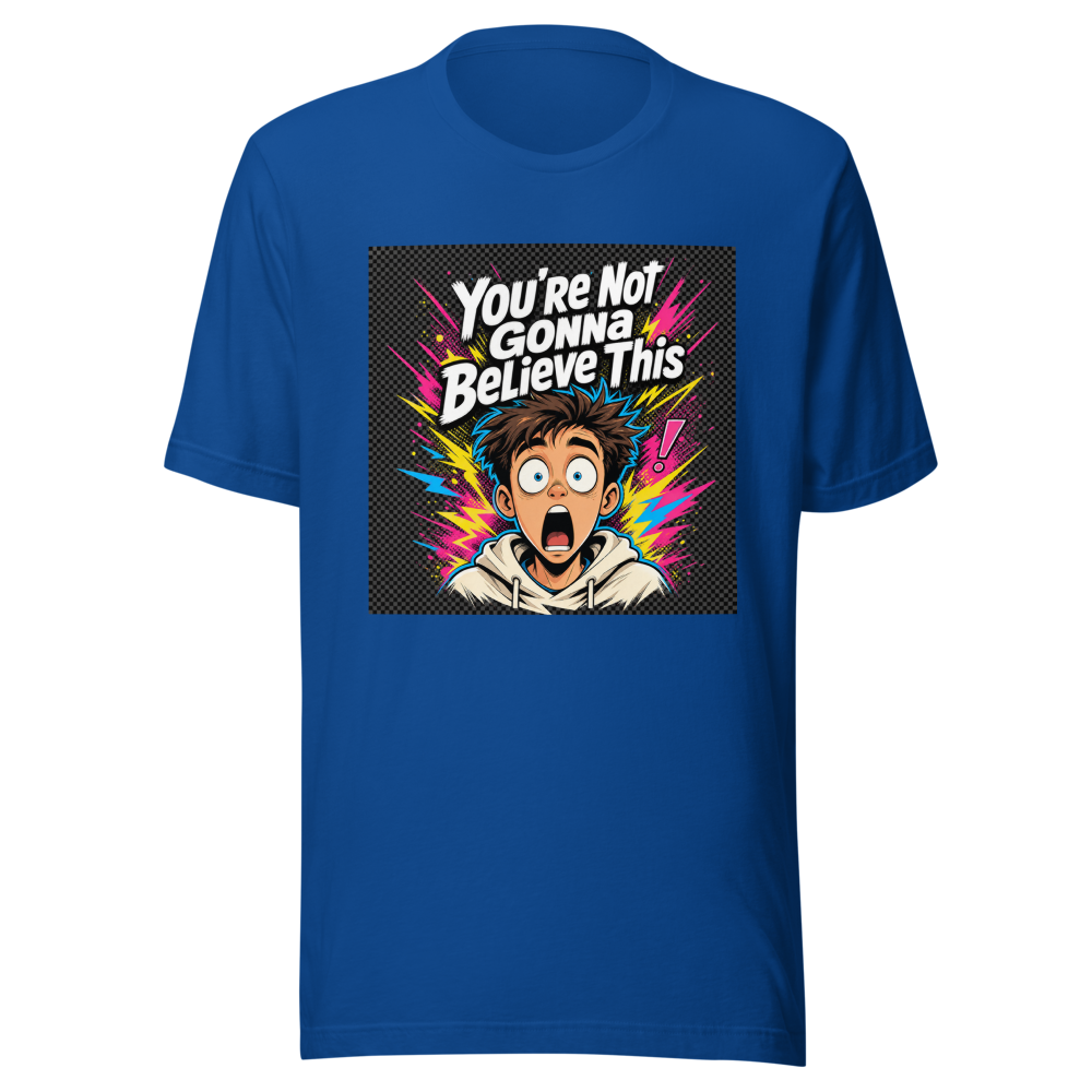 You're Not Gonna Believe This Viral Quote T-Shirt - Image 8