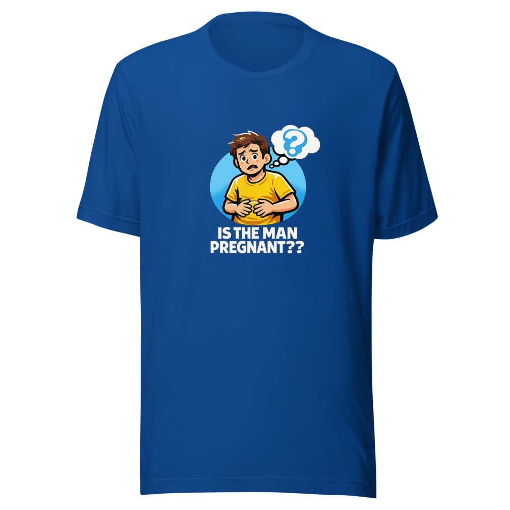 Is The Man Pregnant? Viral Meme T-Shirt - Image 8