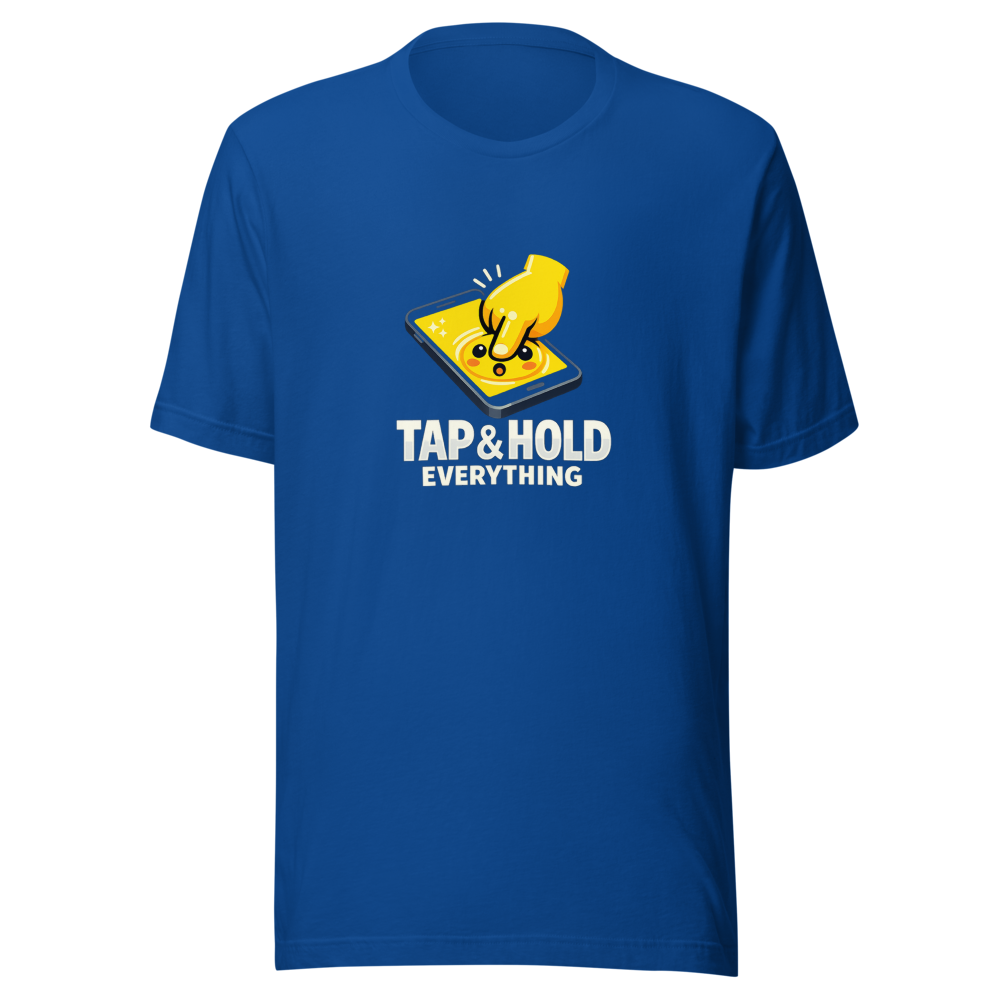 Tap & Hold Everything Meme T-Shirt - Image 8