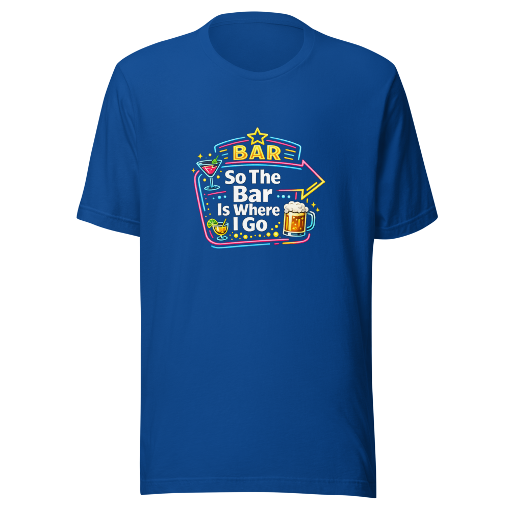 So The Bar Is Where I Go Funny Meme T-Shirt - Image 8