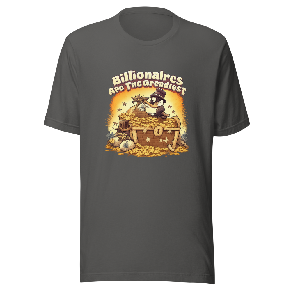 Greediest People Billionaire Quote T-Shirt - Image 11