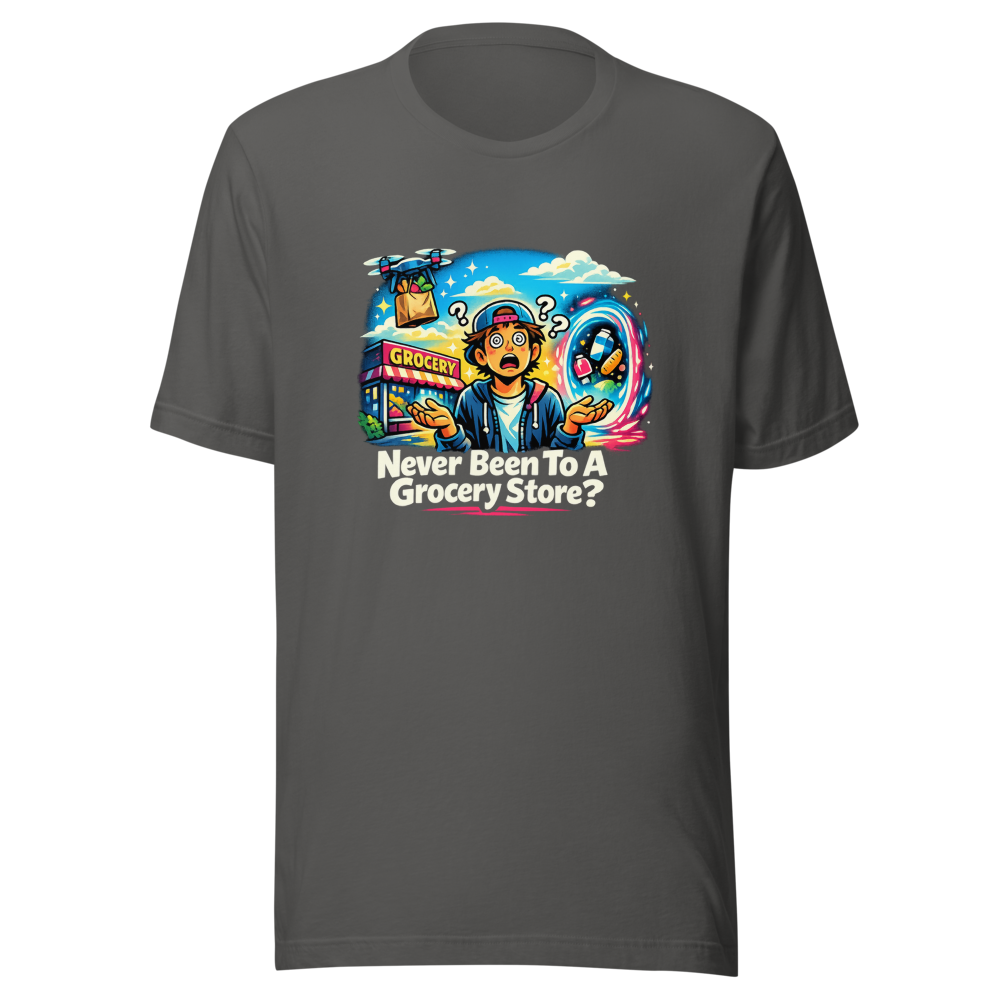 Never Been To A Grocery Store? Tee - Image 11