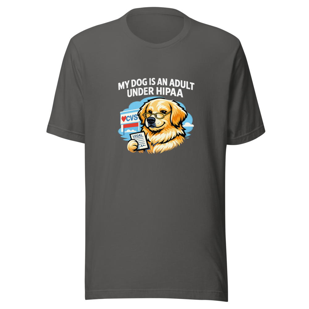 My Dog is an Adult Under HIPAA T-Shirt - Image 11