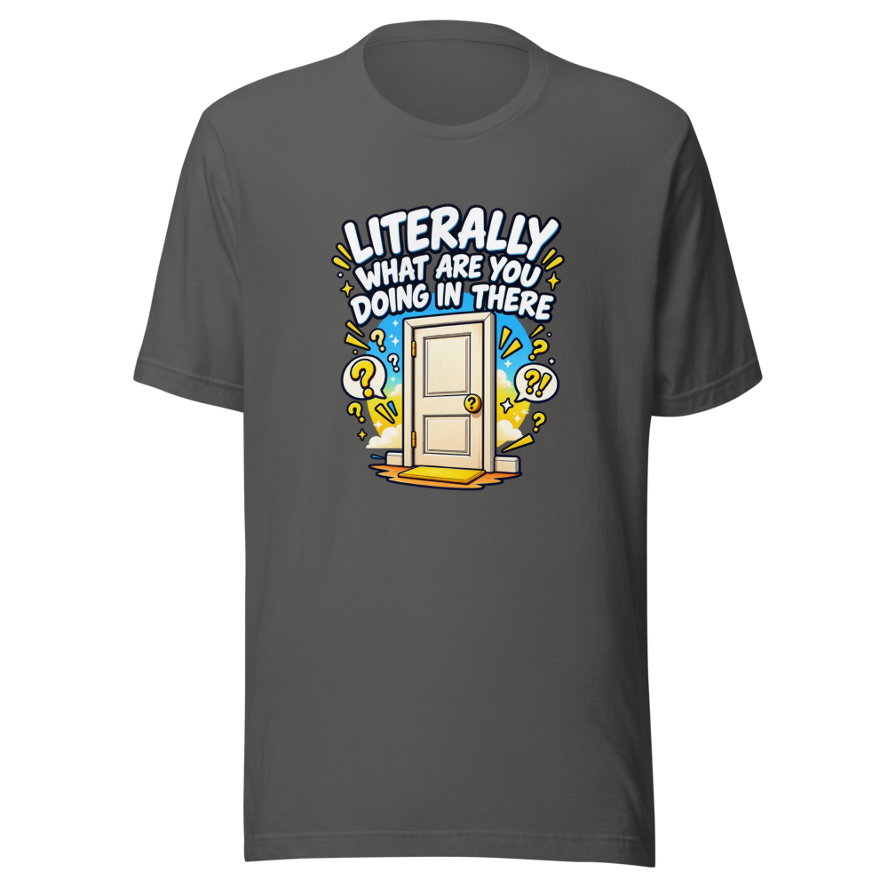 What Are You Doing In There Meme T-Shirt - Image 11