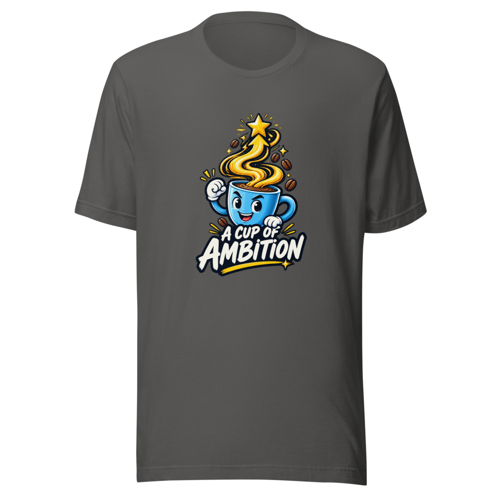 Cup of Ambition Coffee T-Shirt - Image 11