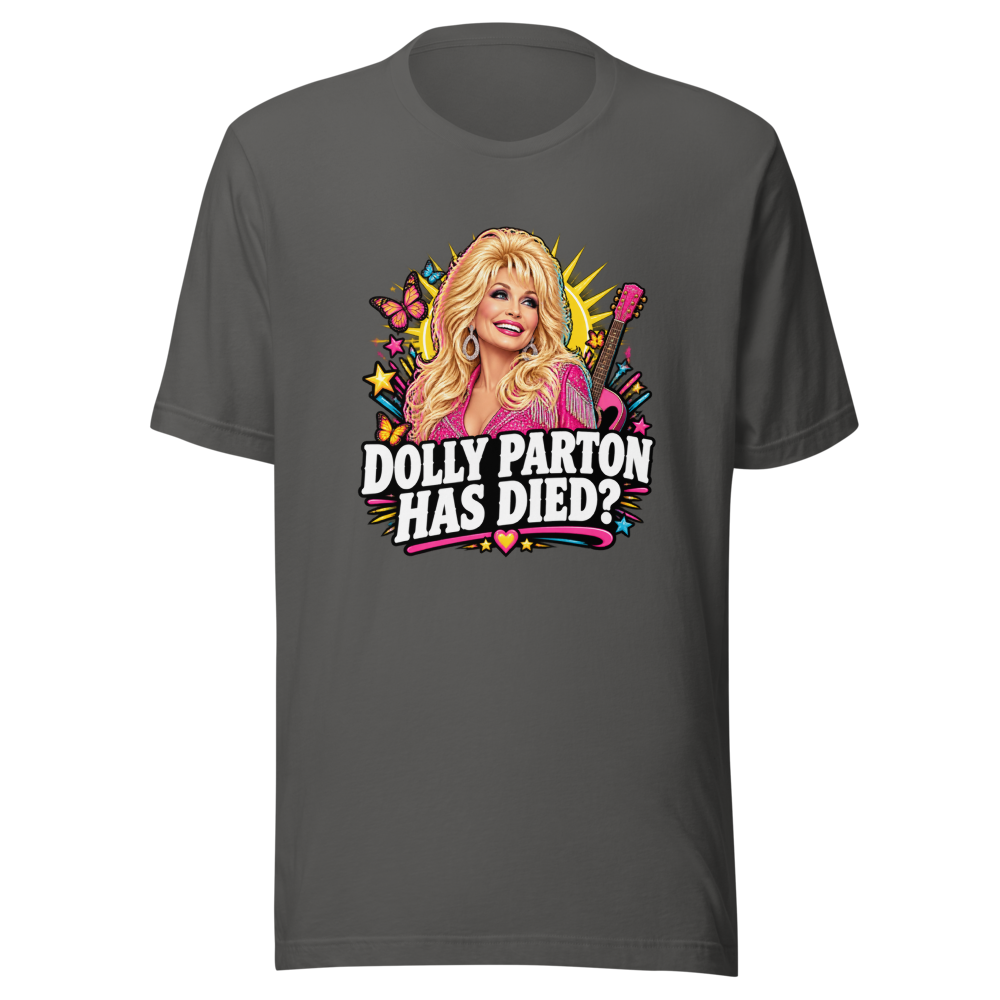 Dolly Parton Has Died? Gasp! Tribute Tee - Image 11