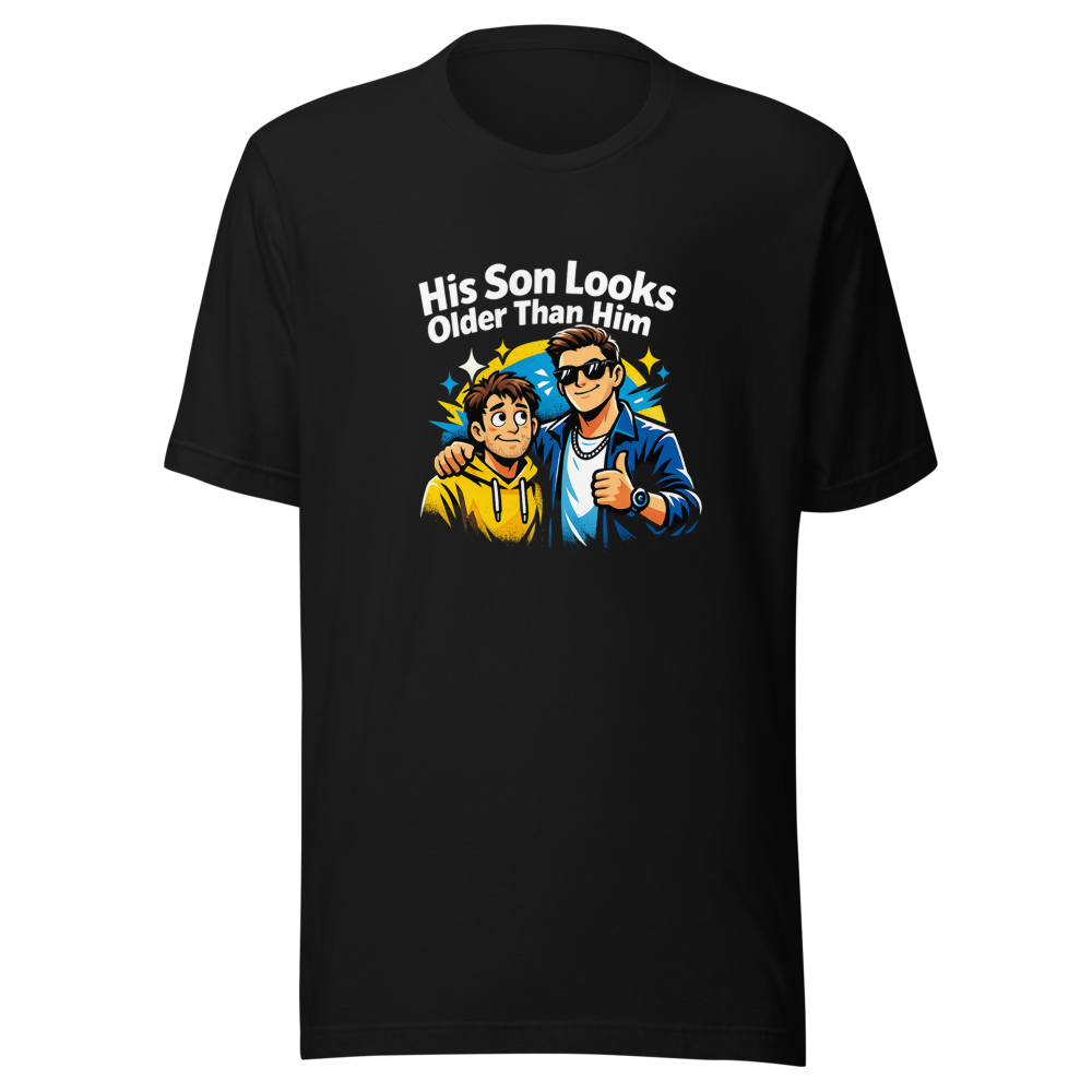 His Son Looks Older Than Him Funny Dad Shirt - Image 2
