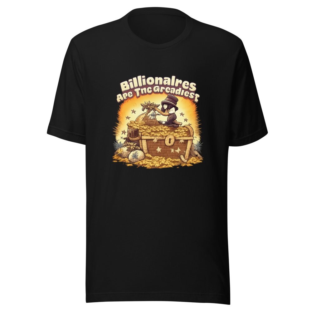 Greediest People Billionaire Quote T-Shirt - Image 2