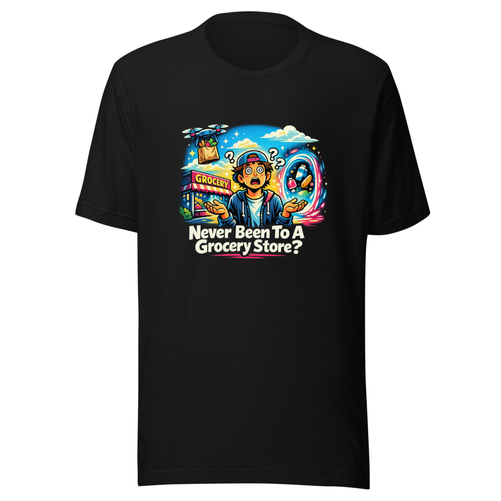Never Been To A Grocery Store? Tee - Image 2
