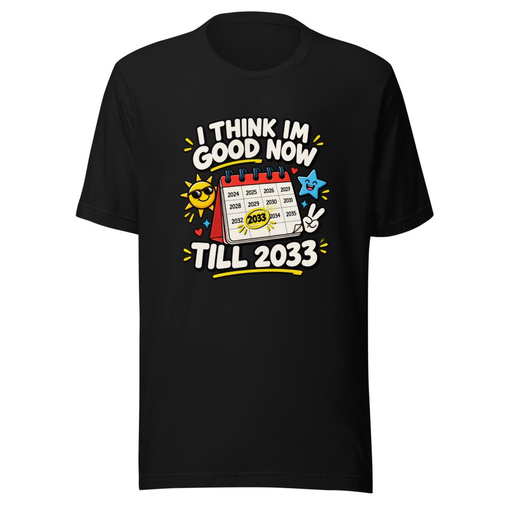 Good Until 2033 Funny Meme T-Shirt - Image 2