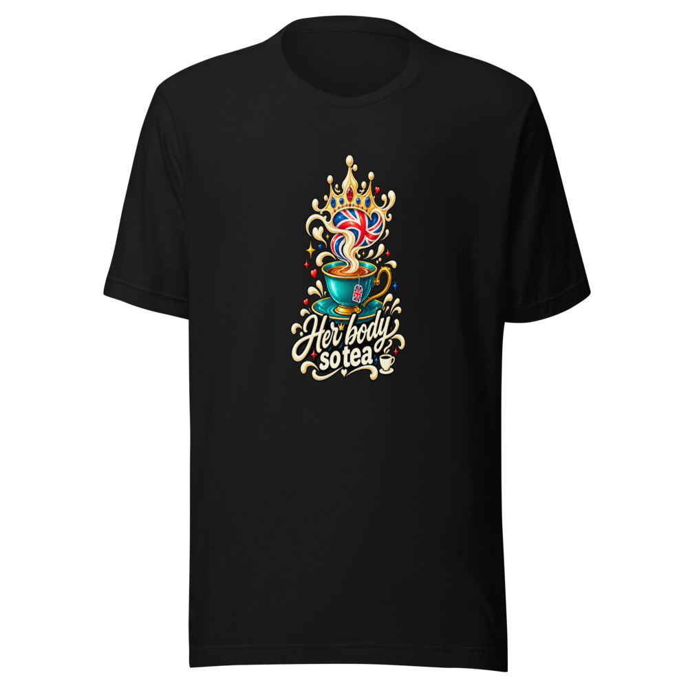 Her Body So Tea British Humor T-Shirt - Image 2