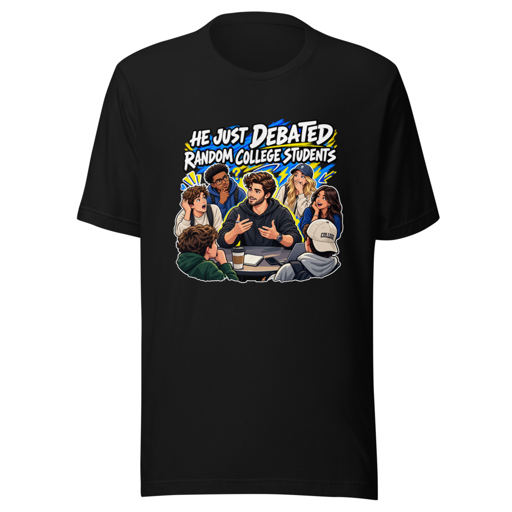 He Debated Random College Students Funny Meme Tee - Image 2