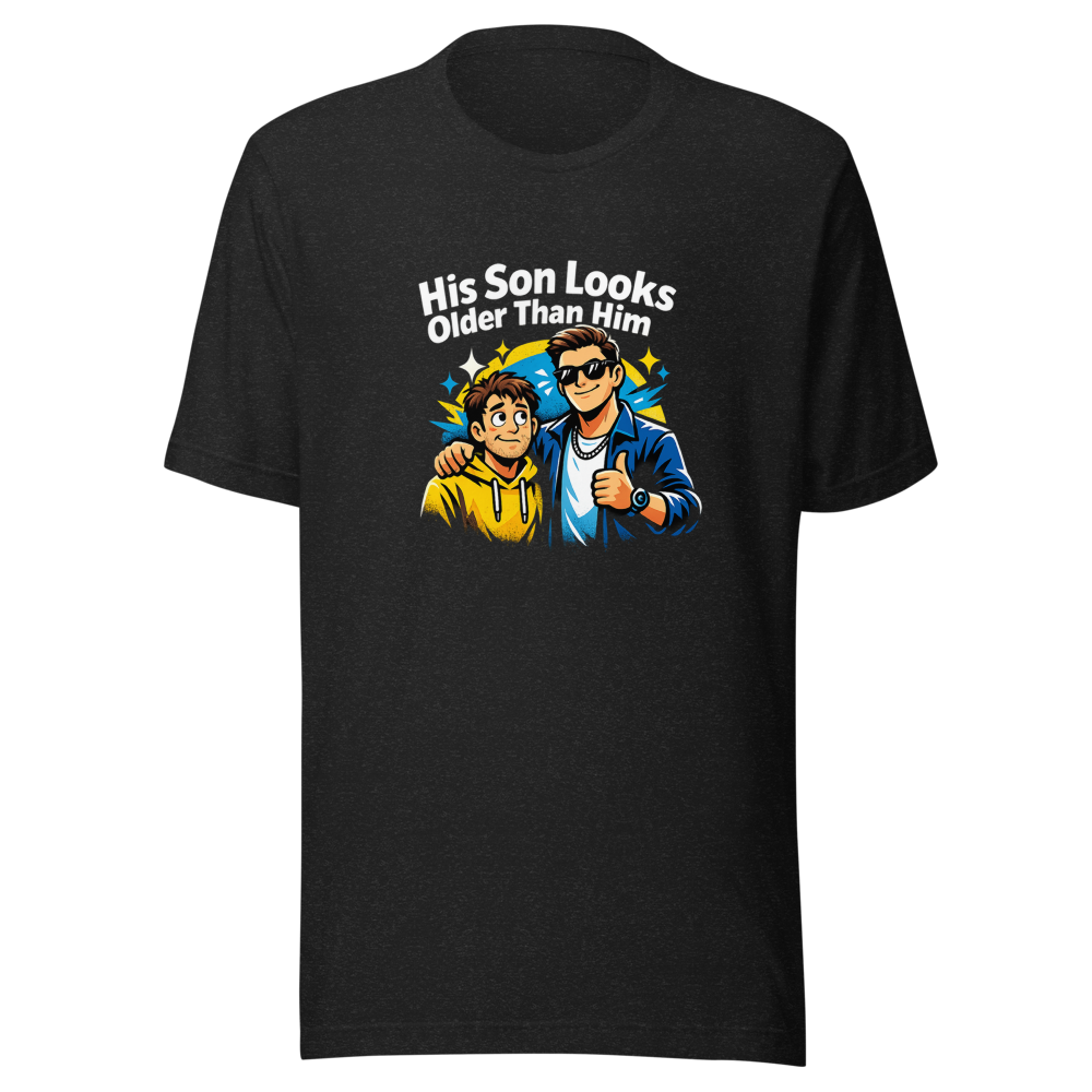 His Son Looks Older Than Him Funny Dad Shirt